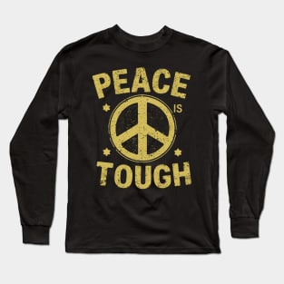 peace is tough Long Sleeve T-Shirt